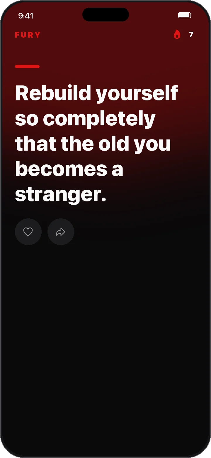 FURY quote feed: Rebuild yourself so completely that the old you becomes a stranger.
