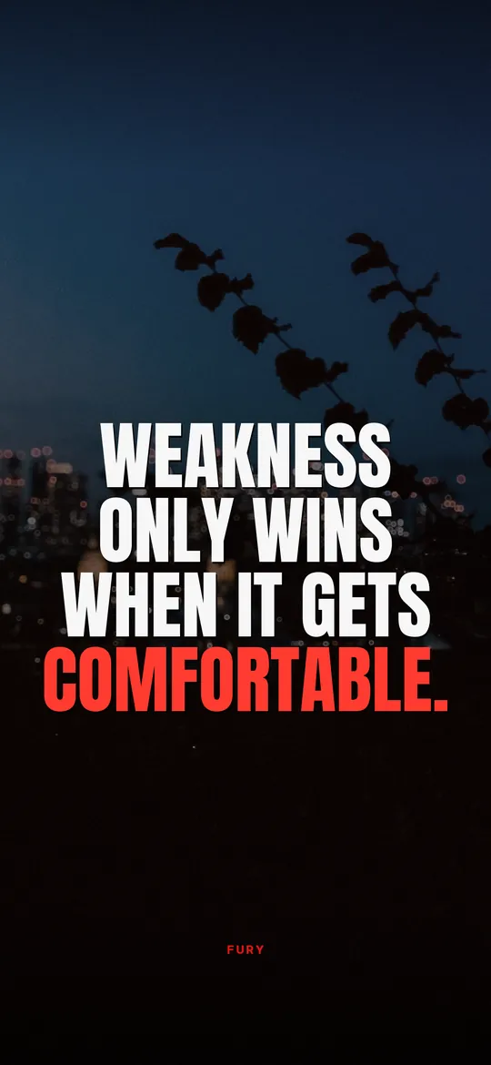 Dark motivational wallpapers: “Weakness only wins when it gets comfortable.” on dark leaves against a night sky