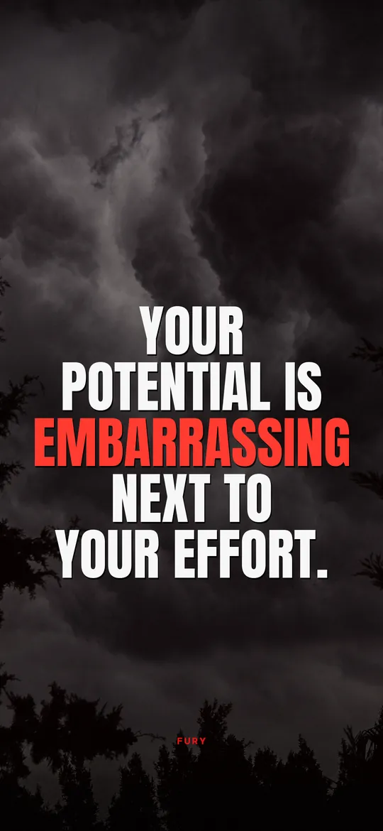 Dark motivational wallpapers: “Your potential is embarrassing next to your effort.” on heavy thunderclouds
