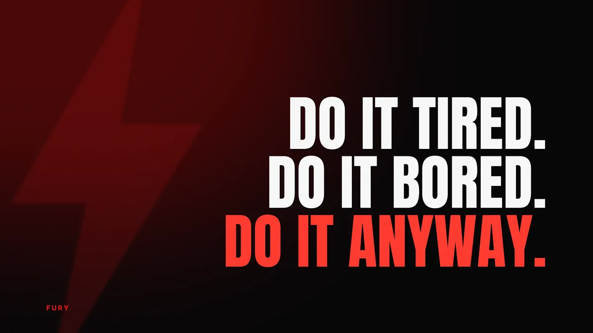 Motivational desktop wallpapers (4K): “Do it tired. Do it bored. Do it anyway.” on black background with a red glow and a lightning bolt