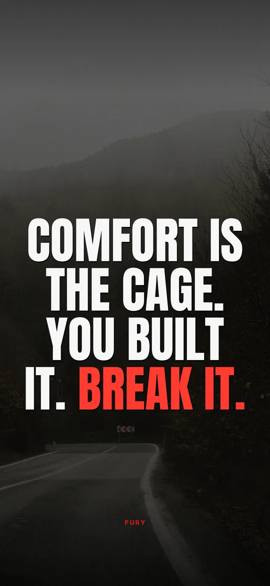 Discipline wallpapers: “Comfort is the cage. You built it. Break it.” on country road under a grey sky