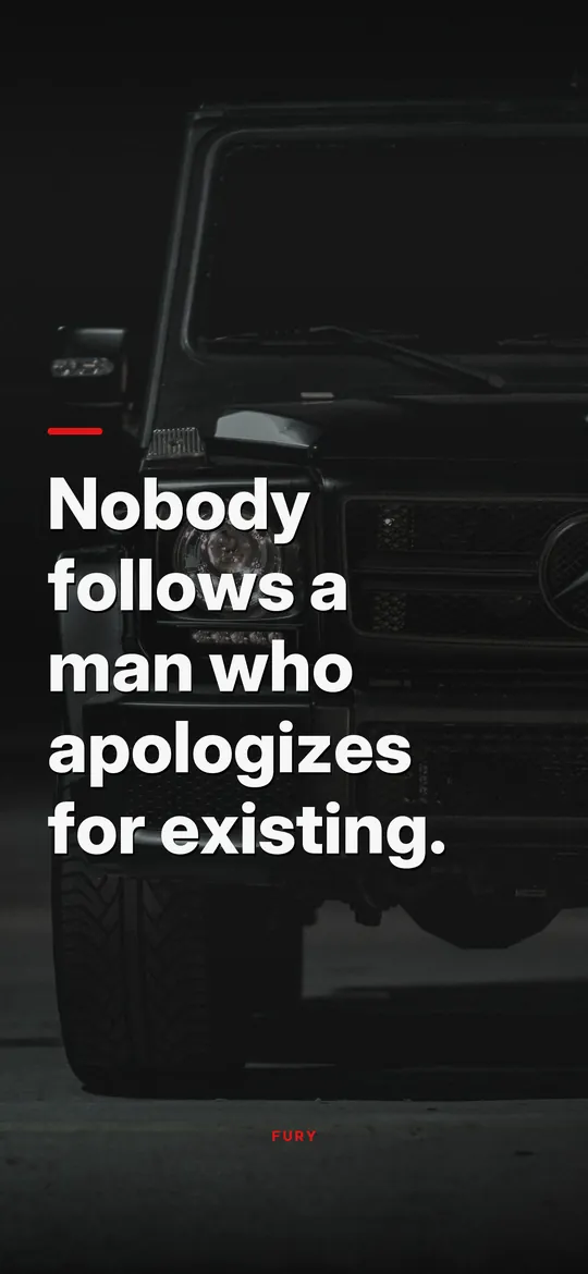 Motivational wallpapers for men: “Nobody follows a man who apologizes for existing.” on black G-Wagon in a garage